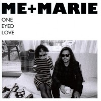 ME + MARIE - One Eyed Love (Album-Cover)